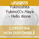 Yukinoshita Yukino(Cv.Haya - Hello Alone cd musicale di Yukinoshita Yukino(Cv.Haya