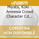 Miyata, Koki - Amnesia Crowd Character Cd Ukyou & Orion cd