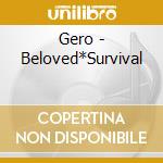 Gero - Beloved*Survival cd