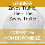 Zavoy Truffle, The - The Zavoy Truffle cd