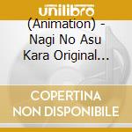 (Animation) - Nagi No Asu Kara Original Soundtrack 1 cd