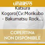 Katsura Kogoro(Cv:Morikubo - Bakumatsu Rock Ecstasy Song Katsura Kogoro cd musicale