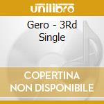 Gero - 3Rd Single cd musicale