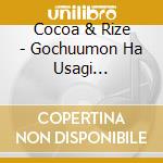 Cocoa & Rize - Gochuumon Ha Usagi Desuka?-Chara2 Character Song 2 cd