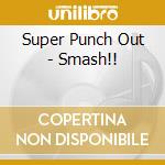 Super Punch Out - Smash!! cd