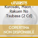 Kurosaki, Maon - Rakuen No Tsubasa (2 Cd) cd musicale