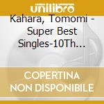 Kahara, Tomomi - Super Best Singles-10Th Anniversary
