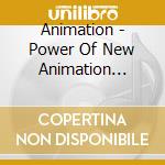 Animation - Power Of New Animation Songs cd