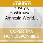 Hosoya, Yoshimasa - Amnesia World Character Cd Luka(Cv Hosoya Yoshimasa) & Nova(Cv Hanae Nat cd musicale di Hosoya, Yoshimasa