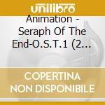 Animation - Seraph Of The End-O.S.T.1 (2 Cd) cd
