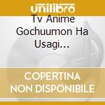 Tv Anime Gochuumon Ha Usagi Desuka?]Character Song Feat.Petit Rabbit'S cd