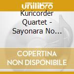 Kuricorder Quartet - Sayonara No Omajinai cd musicale di Kuricorder Quartet