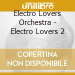 Electro Lovers Orchestra - Electro Lovers 2 cd