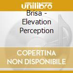 Brisa - Elevation Perception cd musicale