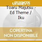 Toaru Majutsu - Ed Theme / Iku cd musicale