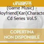 (Game Music) - Boyfriend(Kari)Character Cd Series Vol.5 cd