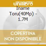 Iname Toru(40Mp) - 1.7M cd musicale