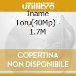 Iname Toru(40Mp) - 1.7M cd