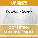 Kotoko - Screw cd musicale