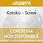 Kotoko - Screw cd musicale di Kotoko