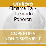 Cimame Tai - Tokimeki Poporon cd