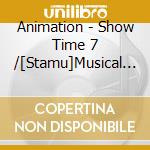 Animation - Show Time 7 /[Stamu]Musical Song Series cd