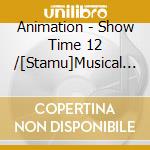 Animation - Show Time 12 /[Stamu]Musical Song Series cd