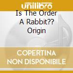 Is The Order A Rabbit?? Origin cd