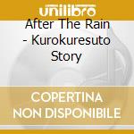 After The Rain - Kurokuresuto Story cd