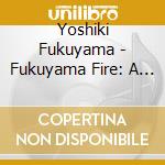 Yoshiki Fukuyama - Fukuyama Fire: A Tribute To Nekki Basara cd