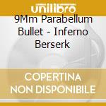 9Mm Parabellum Bullet - Inferno Berserk cd