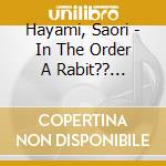 Hayami, Saori - In The Order A Rabit?? Character 08 cd musicale di Hayami, Saori