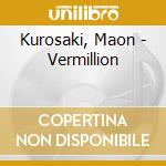 Kurosaki, Maon - Vermillion cd