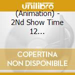 (Animation) - 2Nd Show Time 12 /[Sutamyu]Musical Song Series cd