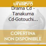 Drama Cd - Tanakuma Cd-Gotouchi Moe Voice!Chihou No Jidai Ga Yattekita- cd