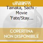 Tainaka, Sachi - Movie 'Fate/Stay Night'Thema Song cd