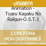 Animation - Toaru Kagaku No Railgun-O.S.T.1 cd