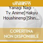 Yanagi Nagi - Tv Anime[Hakyu Houshinengi]Shin Ed Theme cd