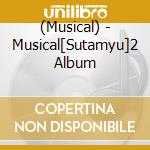 (Musical) - Musical[Sutamyu]2 Album cd