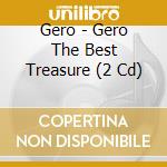 Gero - Gero The Best Treasure (2 Cd) cd musicale di Gero