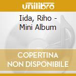 Iida, Riho - Mini Album cd musicale di Iida, Riho