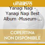 Yanagi Nagi - Yanagi Nagi Best Album -Museum- (2 Cd) cd musicale di Yanagi Nagi
