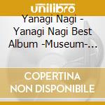 Yanagi Nagi - Yanagi Nagi Best Album -Museum- (2 Cd) cd
