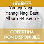 Yanagi Nagi - Yanagi Nagi Best Album -Museum- cd