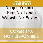 Nanjo, Yoshino - Kimi No Tonari Watashi No Basho (2 Cd) cd