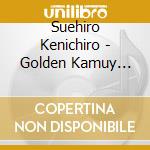 Suehiro Kenichiro - Golden Kamuy Original Soundtrack (2 Cd) cd musicale di Suehiro Kenichiro