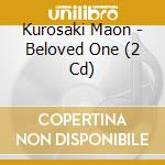 Kurosaki Maon - Beloved One (2 Cd) cd musicale