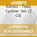 Kotoko - Tears Cyclone -Sei- (2 Cd) cd musicale