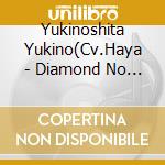 Yukinoshita Yukino(Cv.Haya - Diamond No Jundo cd musicale