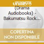 (Drama Audiobooks) - Bakumatsu Rock Hollow Soul Drama Cd 1 (2 Cd) cd
